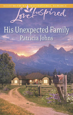 His Unexpected Family (Mills & Boon Love Inspired) - Patricia Johns