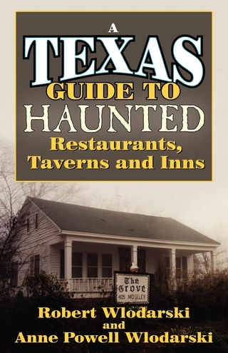 Haunted Restaurants, Taverns, and Inns of Texas - Robert Wlodarski