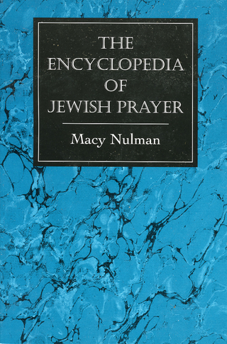 The Encyclopedia of Jewish Prayer - Macy Nulman