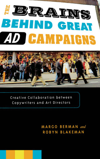 The Brains Behind Great Ad Campaigns - Margo Berman; Robyn Blakeman