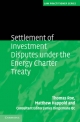 Settlement of Investment Disputes under the Energy Charter Treaty - Thomas Roe;  Matthew Happold