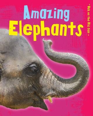 Amazing Elephants - Charlotte Guillain