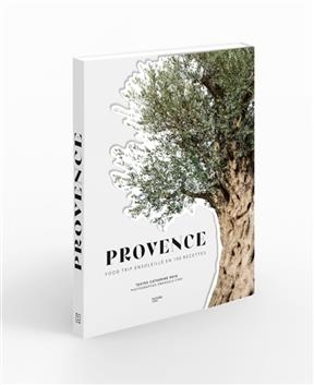 Provence - Food trip ensoleillÃ© en 100 recettes - Catherine Roig