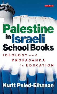 Palestine in Israeli School Books - Peled-Elhanan Nurit Peled-Elhanan