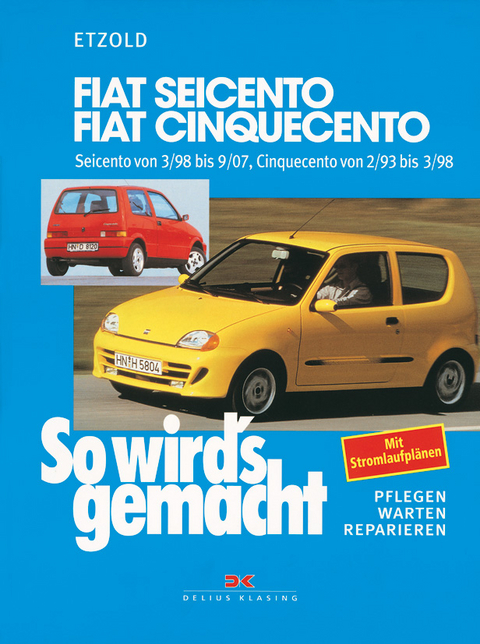 Fiat Seicento von 3/98 bis 9/07, Fiat Cinquecento von 2/93 bis 9/07 - Rüdiger Etzold