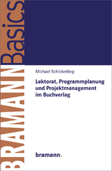 Lektorat, Programmplanung und Projektmanagement im Buchverlag - Michael Schickerling