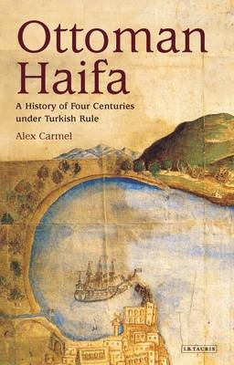 Ottoman Haifa - Carmel Alex Carmel