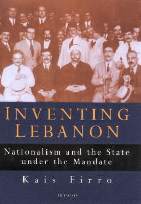 Inventing Lebanon - Firro Kais M. Firro
