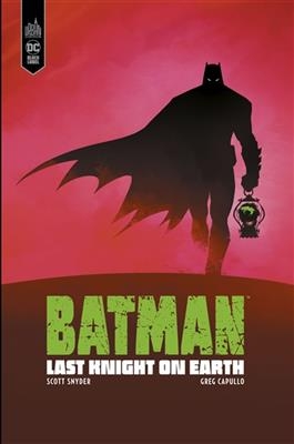 Batman : last knight on earth - Scott (1976-....) Snyder, Greg (1962-....) Capullo