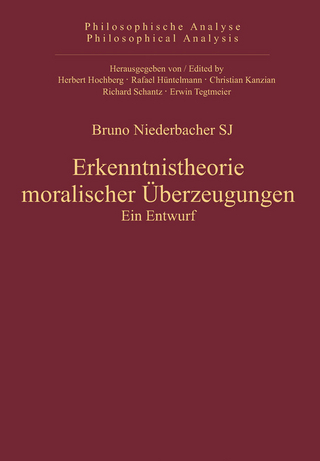 Erkenntnistheorie moralischer Überzeugungen - Bruno Niederbacher