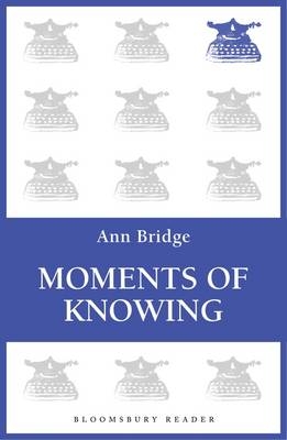 Moments of Knowing - Bridge Ann Bridge