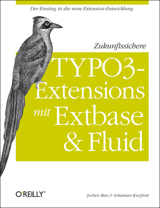 Zukunftssichere TYPO3-Extensions mit Extbase und Fluid - Jochen Rau; Sebastian Kurfürst
