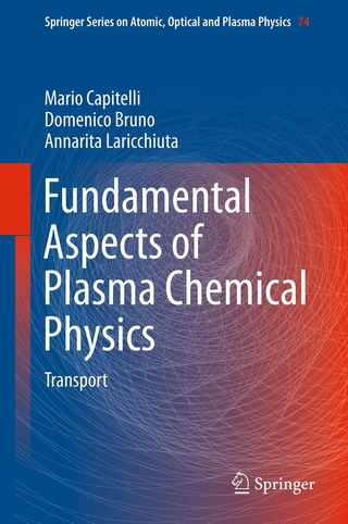Fundamental Aspects of Plasma Chemical Physics - Mario Capitelli; Domenico Bruno; Annarita Laricchiuta