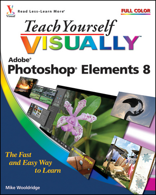 Teach Yourself VISUALLY Photoshop Elements 8 - Mike Wooldridge