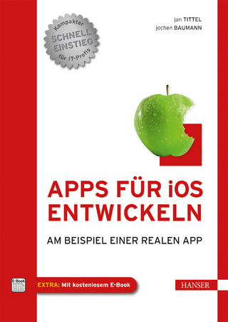 Apps für iOS entwickeln - Jan Tittel; Jochen Baumann