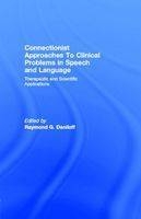 Connectionist Approaches To Clinical Problems in Speech and Language - Edited by Raymond G. Daniloff