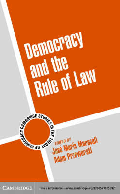 Democracy and the Rule of Law - Jose Maria Maravall; Adam Przeworski