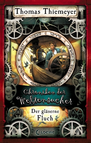 Chroniken der Weltensucher (Band 3) - Der gläserne Fluch - Thomas Thiemeyer