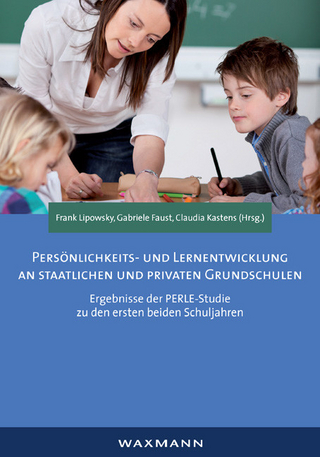 Persönlichkeits- und Lernentwicklung an staatlichen und privaten Grundschulen - Frank Lipowsky; Gabriele Faust; Claudia Kastens
