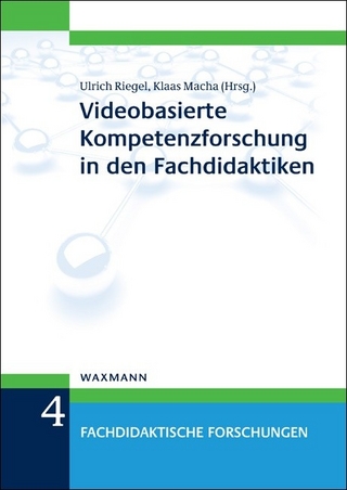 Videobasierte Kompetenzforschung in den Fachdidaktiken - Ulrich Riegel; Klaas Macha
