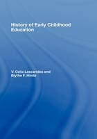 History of Early Childhood Education - Blythe F. Hinitz; V. Celia Lascarides