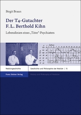 Der T4-Gutachter F. L. Berthold Kihn - Birgit Braun