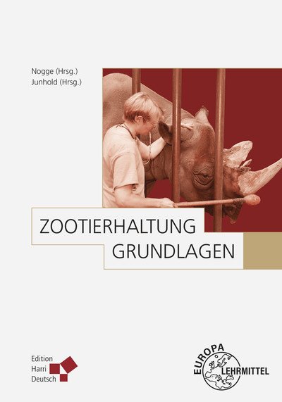 Zootierhaltung: Grundlagen - Jörg Junhold, Gunther Nogge