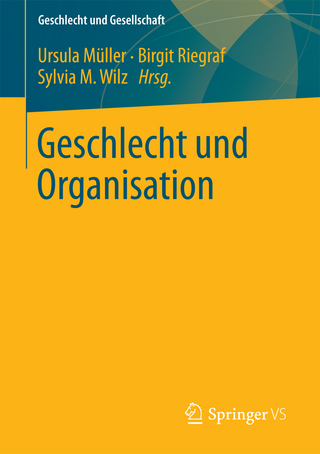 Geschlecht und Organisation - Ursula Müller; Birgit Riegraf; Sylvia M. Wilz