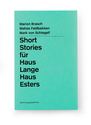 Short Stories für Haus Lange Haus Esters - Marion Brasch; Matias Faldbakken; Mark von Schlegell
