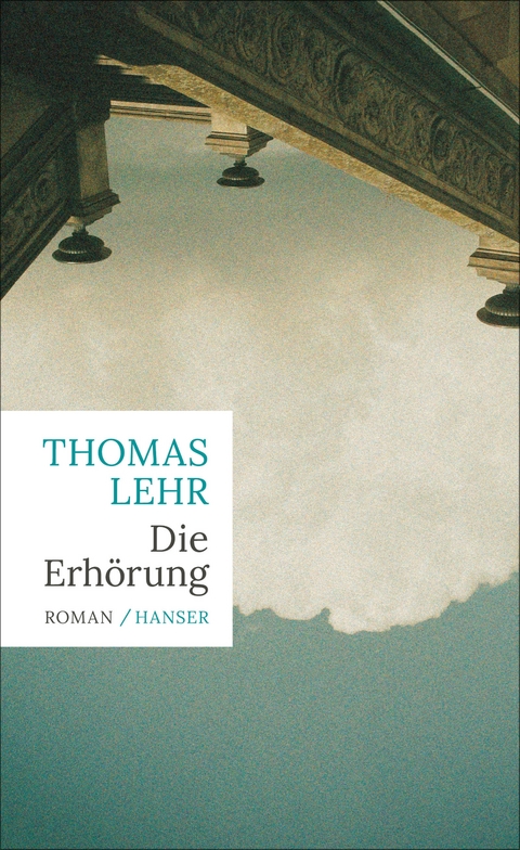 Die Erhörung - Thomas Lehr