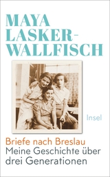 Briefe nach Breslau - Maya Lasker-Wallfisch