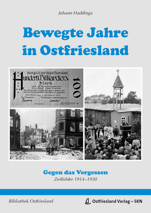 Bewegte Jahre in Ostriesland - Johann Haddinga