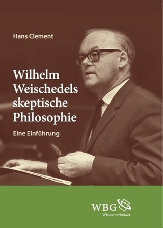 Wilhelm Weischedels skeptische Philosophie - Hans Clement