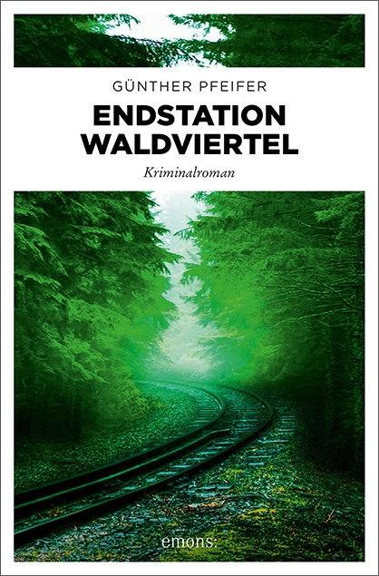 Endstation Waldviertel - Günther Pfeifer