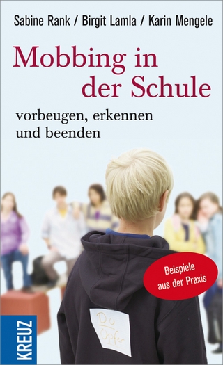 Mobbing in der Schule - Vorbeugen, erkennen und beenden - Sabine Rank; Karin Mengele; Birgit Lamla