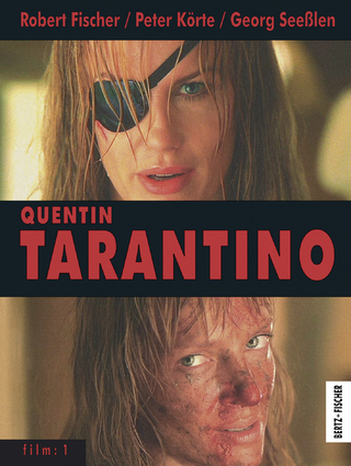 Quentin Tarantino - Robert Fischer; Peter Körte; Georg Seeßlen