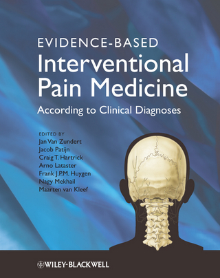 Evidence-Based Interventional Pain Medicine - Jan Van Zundert; Jacob Patijn; Craig Hartrick; Arno Lataster; Frank Huygen; Nagy Mekhail; Maarten van Kleef