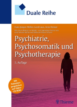 Duale Reihe Psychiatrie, Psychosomatik und Psychotherapie - Hellmuth Braun-Scharm; Arno Deister; Gerd Laux; Hans-Jürgen Möller; Gerd Schulte-Körne