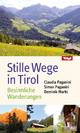 Stille Wege in Tirol - Claudia Paganini; Simon Paganini; Dominik Markl SJ