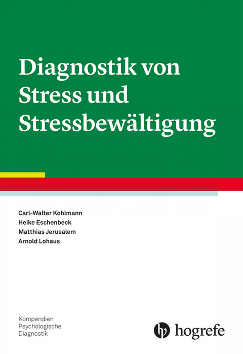 Diagnostik von Stress und Stressbewältigung - Carl-Walter Kohlmann, Heike Eschenbeck, Matthias Jerusalem, Arnold Lohaus