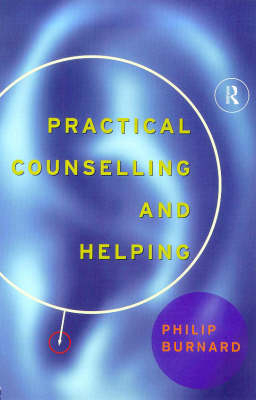 Practical Counselling and Helping - Philip Burnard