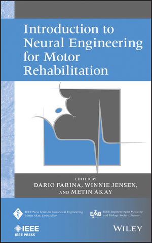 Introduction to Neural Engineering for Motor Rehabilitation - Dario Farina; Winnie Jensen; Metin Akay
