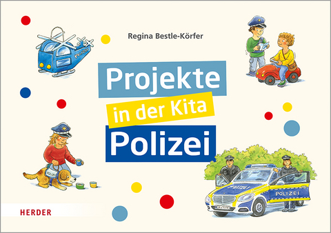 Projekte in der Kita: Polizei - Regina Bestle-Körfer