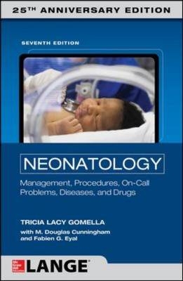 Neonatology 7th Edition - M. Douglas Cunningham; Tricia Lacy Gomella