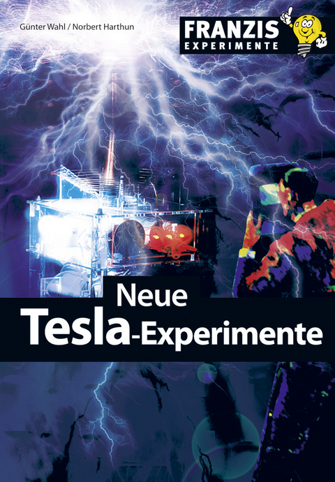 Neue Tesla-Experimente - Günter Wahl, Norbert Harthun