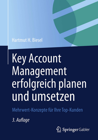 Key Account Management erfolgreich planen und umsetzen - Hartmut H. Biesel