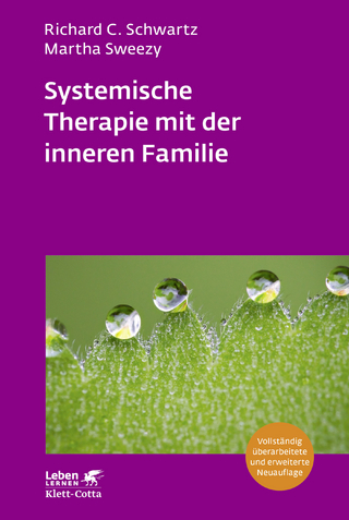 Systemische Therapie mit der inneren Familie - Richard C. Schwartz; Martha Sweezy