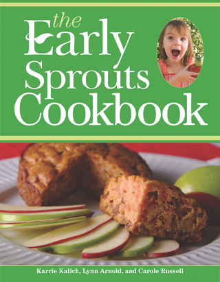 The Early Sprouts Cookbook - Karrie Kalich; Lynn Arnold; Carole Russell