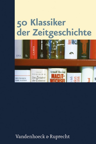 50 Klassiker der Zeitgeschichte - Jürgen Danyel; Jürgen Danyel; Jan-Holger Kirsch; Jan-Holger Kirsch; Martin Sabrow; Martin Sabrow