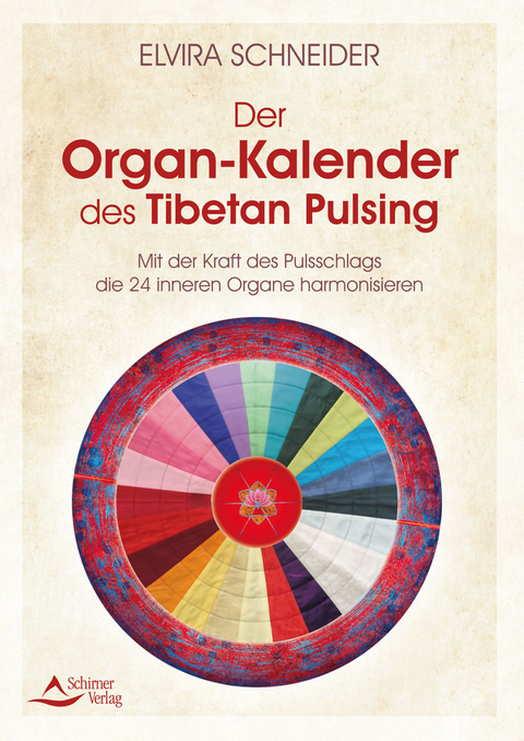 Der Organ-Kalender des Tibetan Pulsing - Elvira Schneider